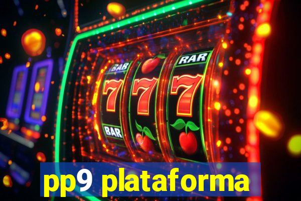 pp9 plataforma